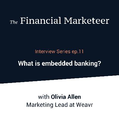 What is Embedded Banking? An interview with Olivia Allen, Weavr
