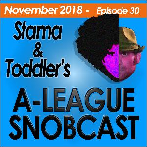 A-League Snobcast: Episode 30 A-League Snobcast: Episode 30
