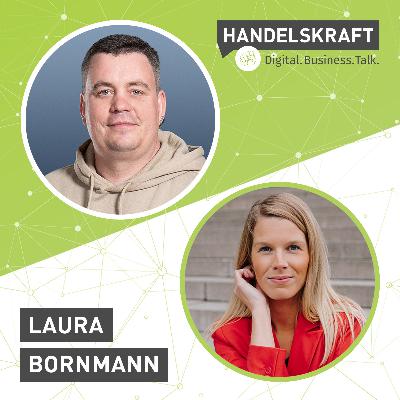 Handelskraft #75: Branding is Trending. Warum Sichtbarkeit DER Business Case ist. Mit Laura Bornmann.