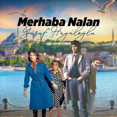 Merhaba Nalan (Yusuf Hayaloğlu)