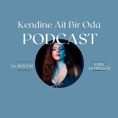 Bölüm 34 / Esin Aydıngöz