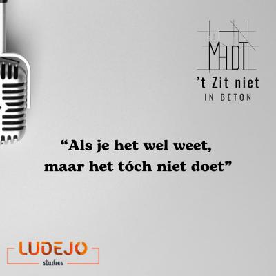 21: Als je het wel weet, maar het tóch niet doet 21: Als je het wel weet, maar het tóch niet doet