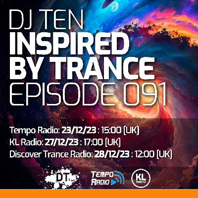 DJ Ten - Inspired By Trance - Episode 091 [Dec 2023]