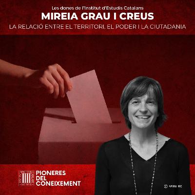 Mireia Grau i Creus: La relació entre el territori, el poder i la ciutadania Mireia Grau i Creus: La relació entre el territori, el poder i la ciutadania
