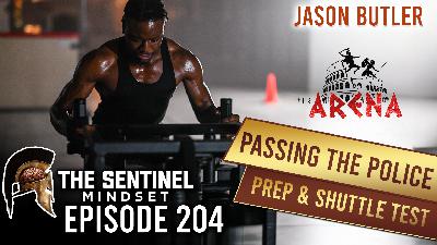 #204 - Passing the Police PREP & Shuttle Test - Jason Butler #204 - Passing the Police PREP & Shuttle Test - Jason Butler