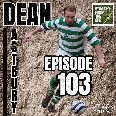 Straight From The Off - With Dean Astbury