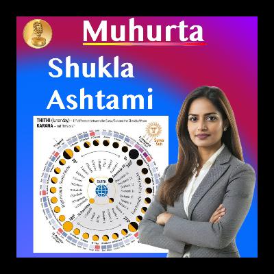 Muhurta - Lunar Cycle Energy - Timing Events, Diet and Activities - Shukla Ashtami