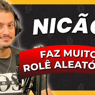 Blabla Talks #47 - NICÃO (O cara que mais faz rolês aleatórios que já veio no Blabla)