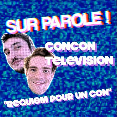 "Requiem pour un con" avec Concon Télévision