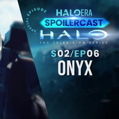 Special Episode - Halo The Series S02E06 Onyx | Spoilercast