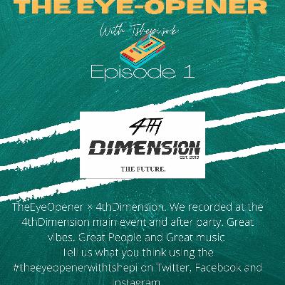 1). TheEyeOpenerwithtshepi at 4thDimension