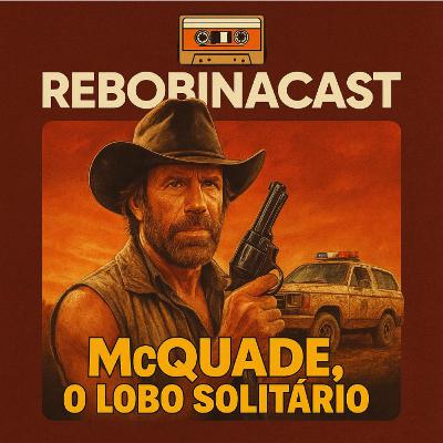 RebobinaCast T1 12 McQuade, o Lobo Solitário