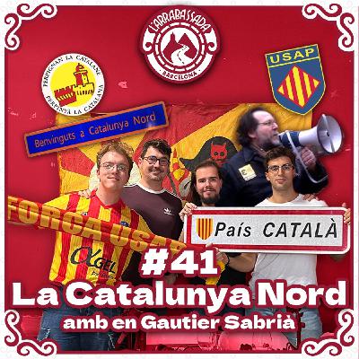 L'Arrabassada #41 - La Catalunya Nord, amb en Gautier Sabrià