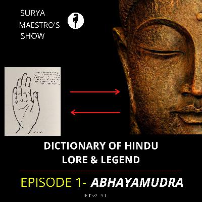 Dictionary Of Hindu Lore & Legend / Episode 1 - Abhayamudra / Surya Maestro's Show