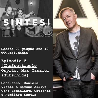 Episodio 5 #CheSpettacolo con Max Casacci
