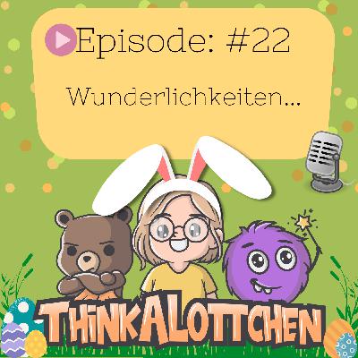 ThinkALottchen - #22 ThinkALottchen - #22