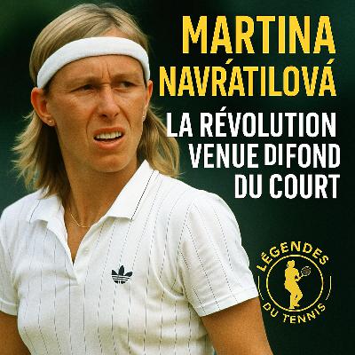 Martina Navrátilová : La Révolution Vient du Fond du Court Martina Navrátilová : La Révolution Vient du Fond du Court
