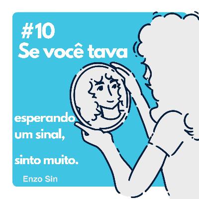 se você tava esperando um sinal, sinto muito.