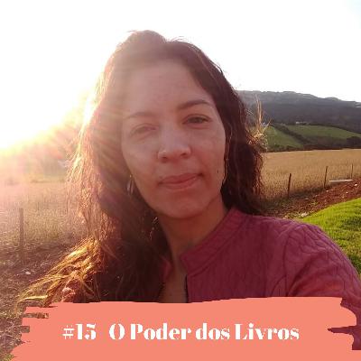 #15- O Poder dos Livros