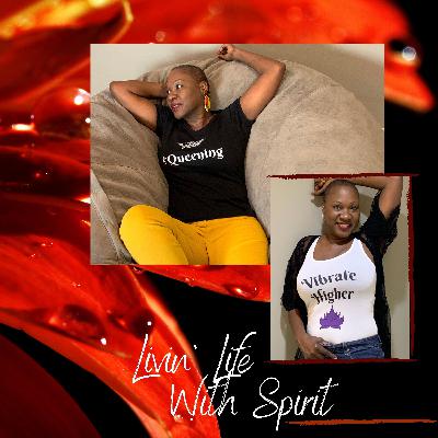 Introduction ~ Livin' Life With Spirit    My First Podcast Episode Ever!!!