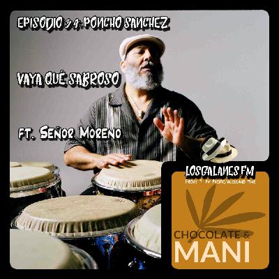 CM#3:4 Chocolate & Maní Temporada 3  Episodio 4: Poncho Sanchez