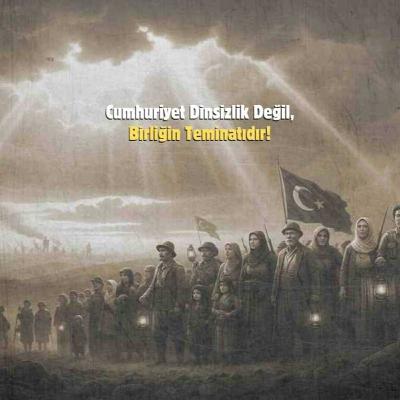 Cumhuriyet Dinsizlik Değil, Birliğin Teminatıdır! Cumhuriyet Dinsizlik Değil, Birliğin Teminatıdır!