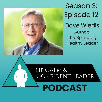 S3-Episode 12- Spiritually Healthy Leader- Dave Wiedis