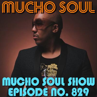Episode 830: Mucho Soul Show No. 829 Episode 830: Mucho Soul Show No. 829