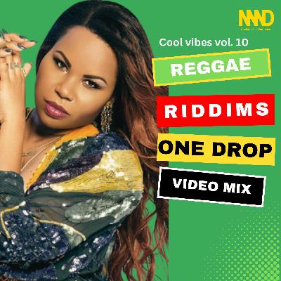 Cool Vibes Vol. 10 - Reggae Riddims One Drop Mix