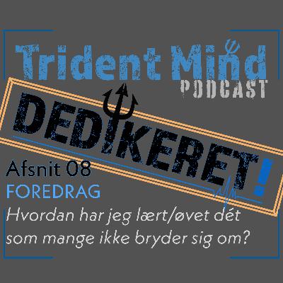 DEDIKERET Afsnit 08 - Hvordan øver man sig på foredrag?