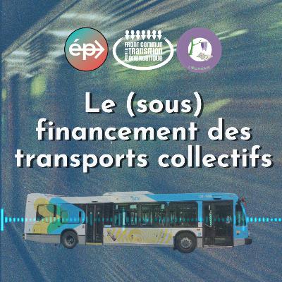 Le (sous) financement des transports collectifs - Saison 3, Épisode 3 Le (sous) financement des transports collectifs - Saison 3, Épisode 3