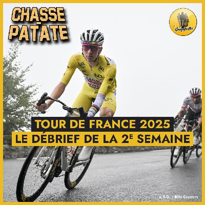 Chasse-Patate #19 Live – Le débrief de la deuxième semaine du Tour de France