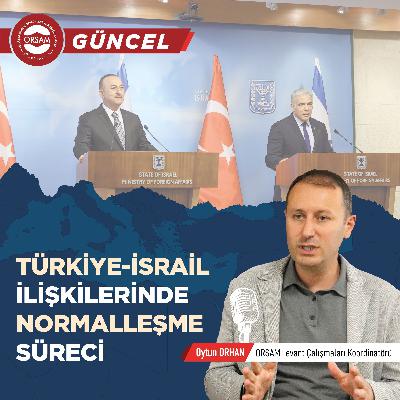 Türkiye-İsrail İlişkilerinde Normalleşme Süreci