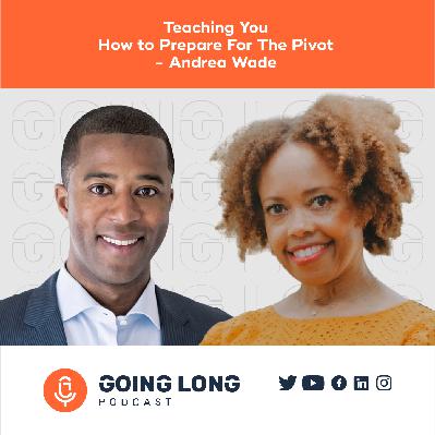 Episode 572: Teaching You How to Prepare For The Pivot - Andrea Wade