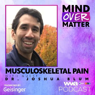 Musculoskeletal Pain featuring Dr. Joshua Blum Musculoskeletal Pain featuring Dr. Joshua Blum