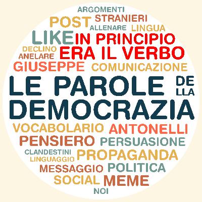 #5 In principio era il verbo - Le parole della democrazia con Giuseppe Antonelli