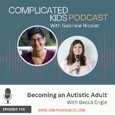 Becoming an Autistic Adult with Becca Engle Becoming an Autistic Adult with Becca Engle