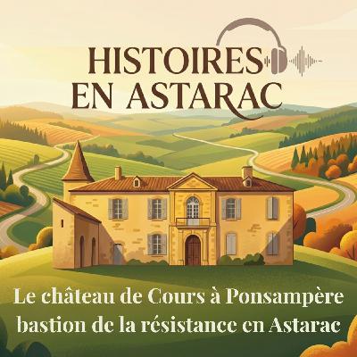 Le château de Cours à Ponsampère : bastion de la résistance en Astarac Le château de Cours à Ponsampère : bastion de la résistance en Astarac