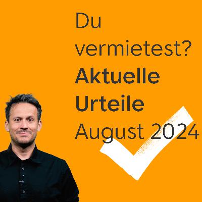 Das Mieting Teil 58 - Vermieten-News August 2024