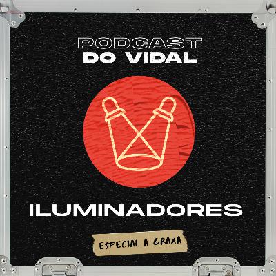 #2 - Iluminadores | Especial A Graxa