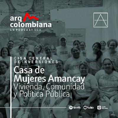 EP01. Casa de Mujeres Amancay: Vivienda, Comunidad y Política Pública
