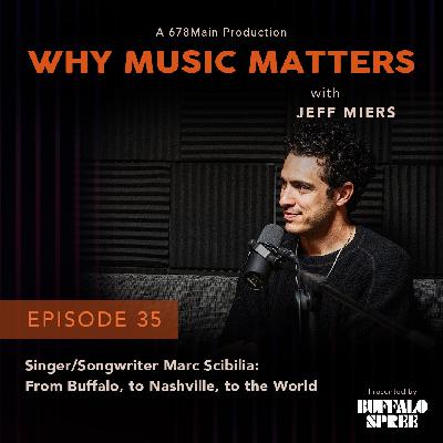 Singer/Songwriter Marc Scibilla: From Buffalo, to Nashville, to the World