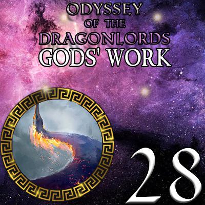 EP 28 - Sea and Sky - Odyssey of the Dragonlords: Gods' Work