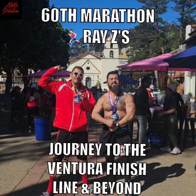 60th Marathon 🏃🏻‍♂️Ray Z's Journey to the Ventura Finish Line & Beyond