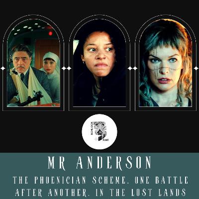 S&A 238 Mr. Anderson in the year 2025: In the Lost Lands, The Phoenician Scheme & One Battle After Another W The Brendans
