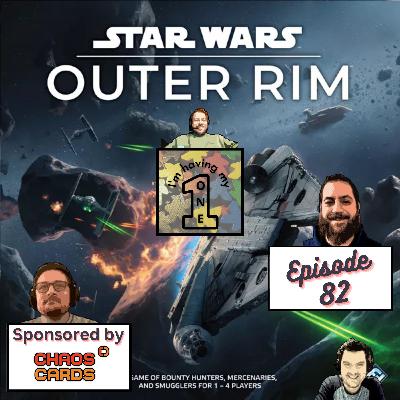Episode 82: Star Wars Outer Rim