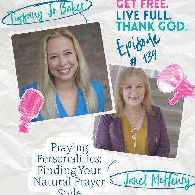 139 - Praying Personalities: Finding Your Natural Prayer Style with Janet McHenry 139 - Praying Personalities: Finding Your Natural Prayer Style with Janet McHenry