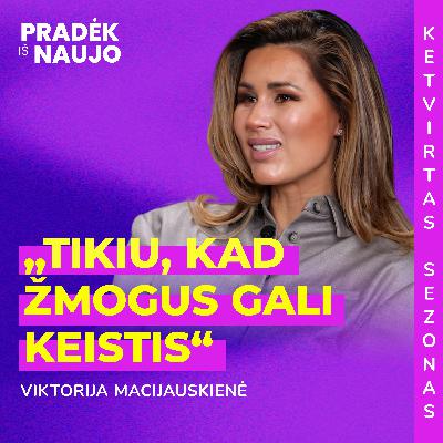 PIN su Viktorija Macijauskiene: „Koks skirtumas, kiek tau metų. Visada gali pradėti iš naujo“