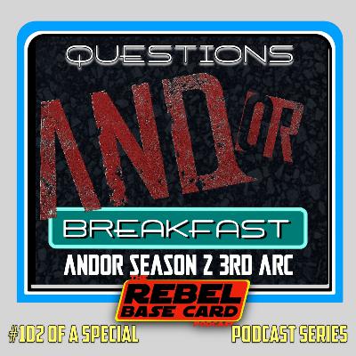 Breakfast Pack #102: Andor Season 2 - 3rd Arc, Ep 7-9