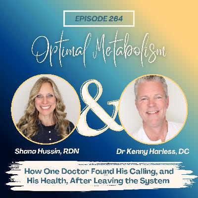 Episode 264- How One Doctor Found His Calling -and His Health- After Leaving the System with Dr. Kenny Harless Episode 264- How One Doctor Found His Calling -and His Health- After Leaving the System with Dr. Kenny Harless